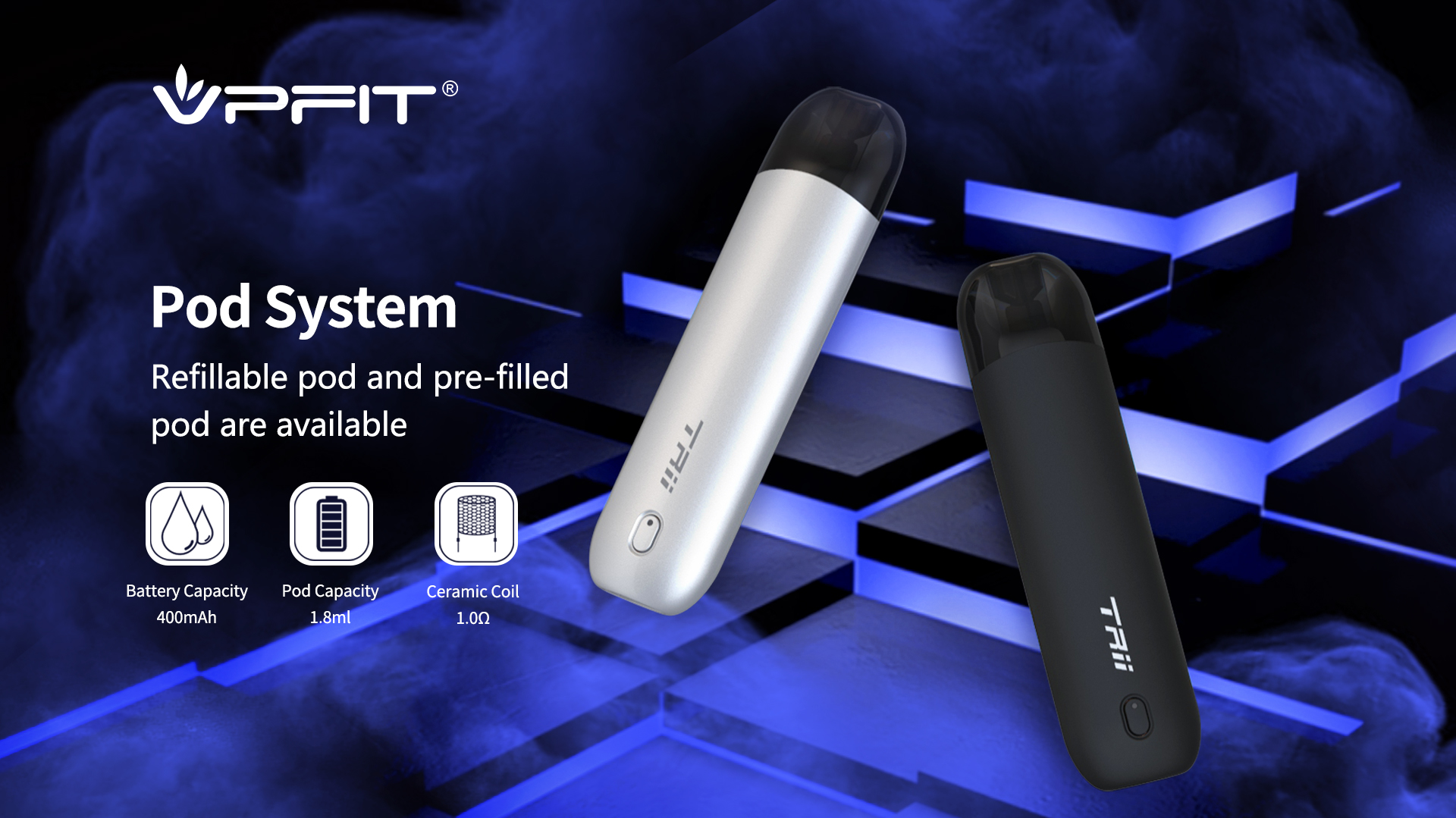 refillable and prefilled pods are available